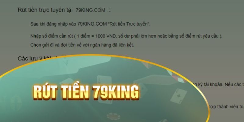 Rút Tiền 79King - Quy Trình Giao Dịch Đơn Giản Nhanh 2026 2 Rút tiền 79King nhanh chóng và dễ dàng như thế nào?