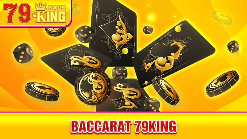 Baccarat 79KING - Hướng Dẫn Chơi Game Bài Casino Hay 2026 1 Baccarat 79King