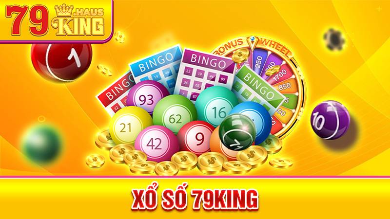 Xổ Số 79KING - Tổng Hợp Kết Quả Xổ Số Chính Xác 2026 1 Xổ số 79King