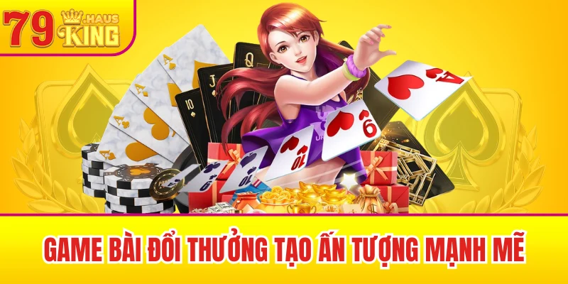 79King 43 Game bài đổi thưởng tạo ấn tượng mạnh mẽ